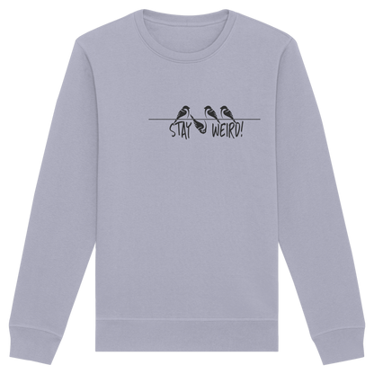 Stay Weird! Schräger Vogel Spatz - Organic Basic Unisex Sweatshirt