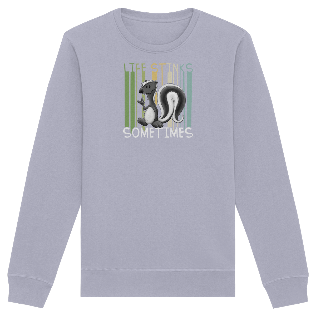 Life Stinks Sometimes Stinktier Weisheit - Organic Basic Unisex Sweatshirt