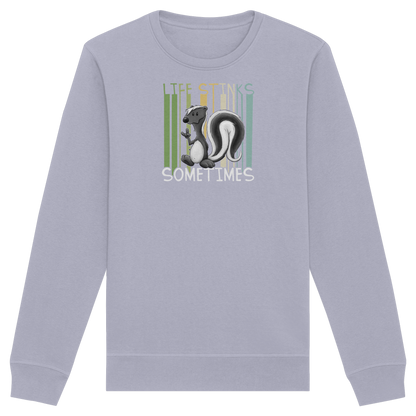 Life Stinks Sometimes Stinktier Weisheit - Organic Basic Unisex Sweatshirt