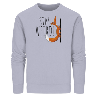 Stay Weird! Schräger Fuchs - Organic Basic Unisex Sweatshirt