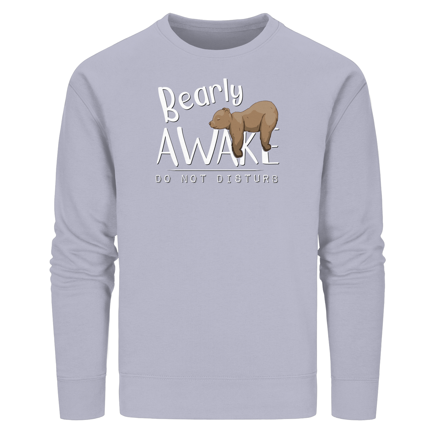 Bearly Awake Bitte nicht stören Bär - Organic Basic Unisex Sweatshirt