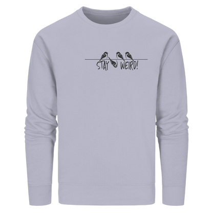 Stay Weird! Schräger Vogel Spatz - Organic Basic Unisex Sweatshirt