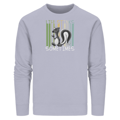 Life Stinks Sometimes Stinktier Weisheit - Organic Basic Unisex Sweatshirt