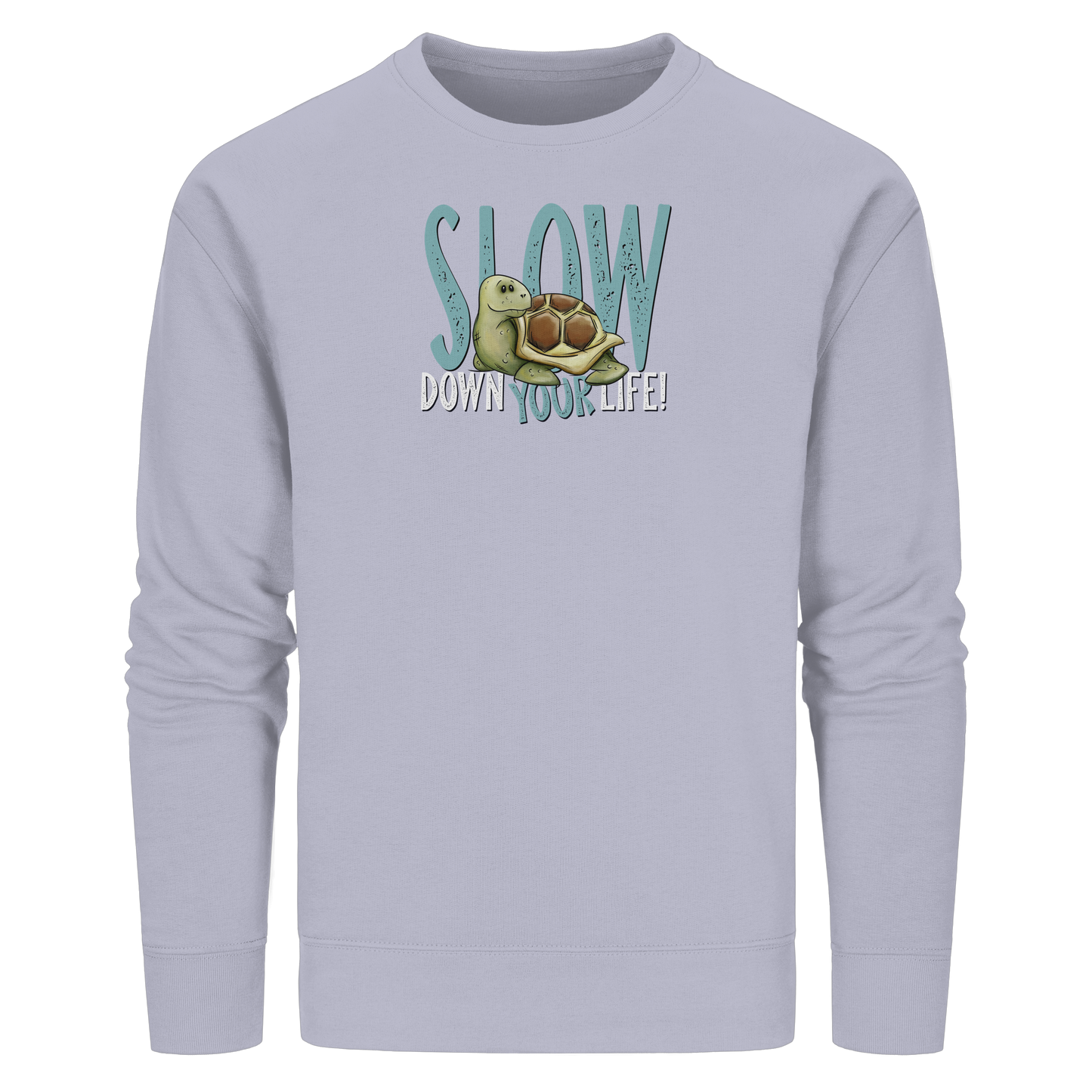 Slow Down Your Life Schildkröte - Organic Basic Unisex Sweatshirt