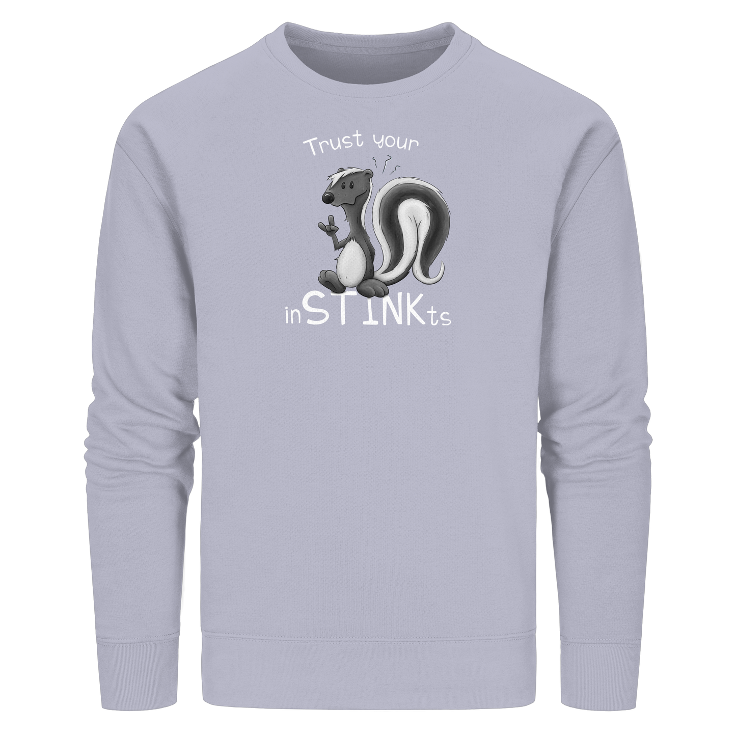 Trust Your inSTINKts Stinktier Humor - Organic Basic Unisex Sweatshirt