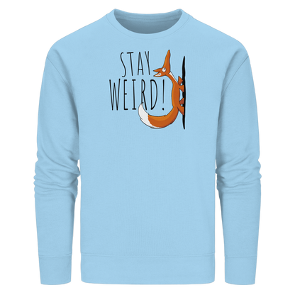 Stay Weird! Schräger Fuchs - Organic Basic Unisex Sweatshirt