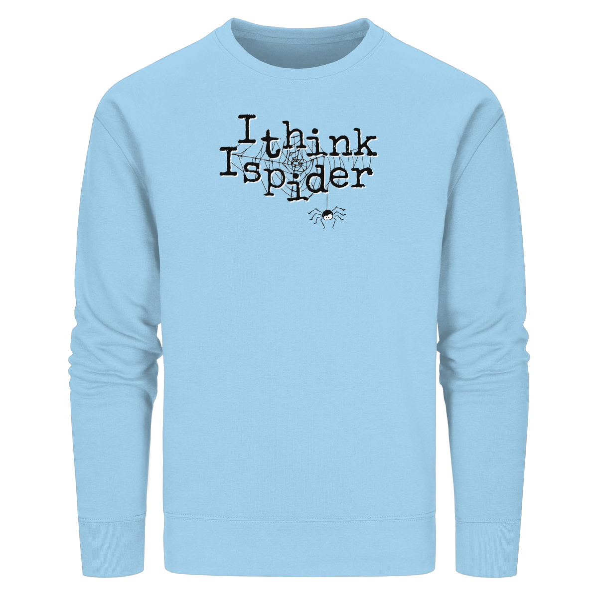 I think I spider - Spinne - Organic Basic Unisex Sweatshirt