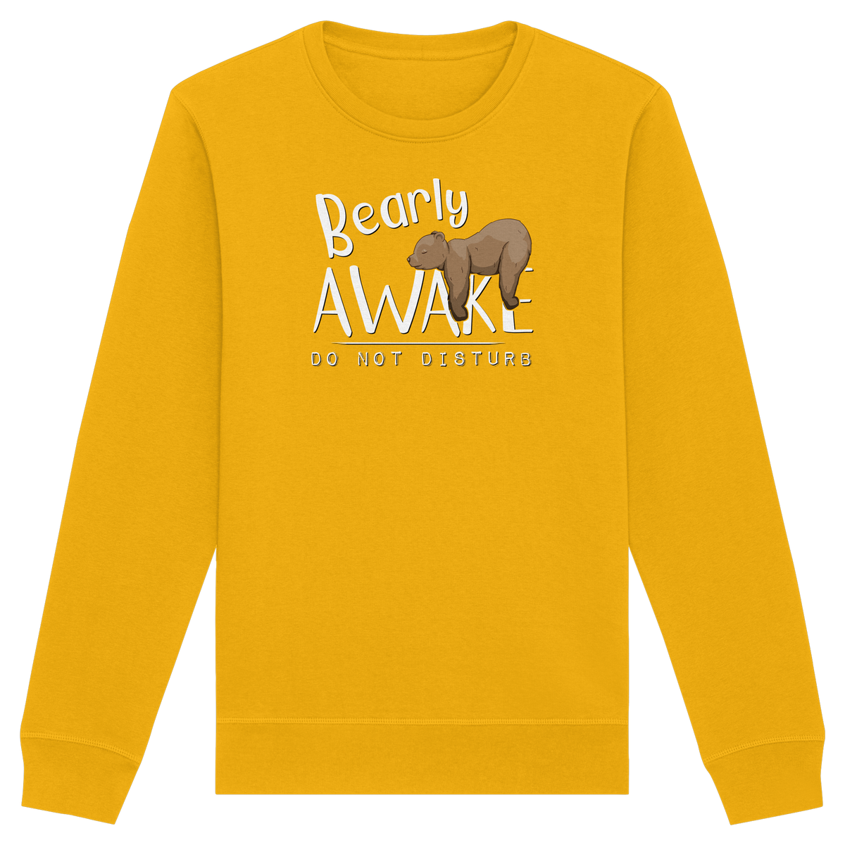 Bearly Awake Bitte nicht stören Bär - Organic Basic Unisex Sweatshirt