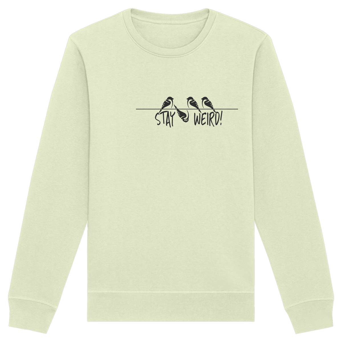Stay Weird! Schräger Vogel Spatz - Organic Basic Unisex Sweatshirt