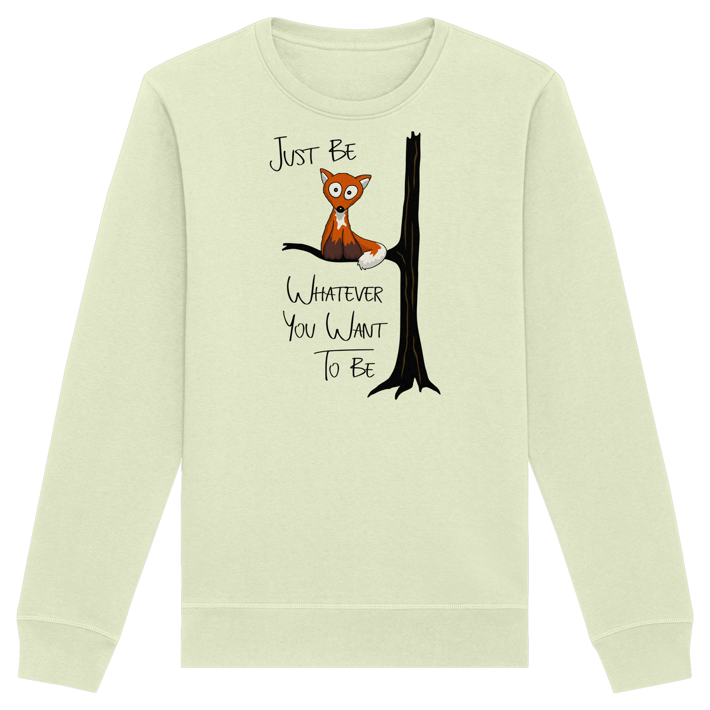 Just Be Whatever | Fuchs wie Eule - Organic Basic Unisex Sweatshirt
