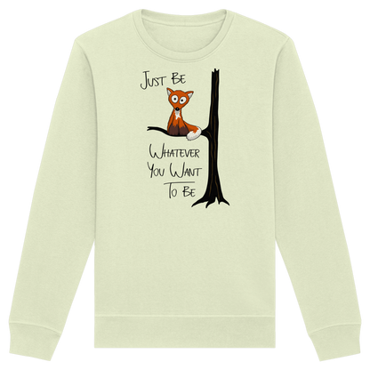 Just Be Whatever | Fuchs wie Eule - Organic Basic Unisex Sweatshirt