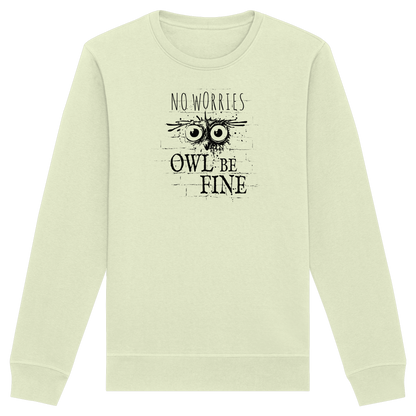 Owl Be Fine Street Art Eule - Organic Basic Unisex Sweatshirt
