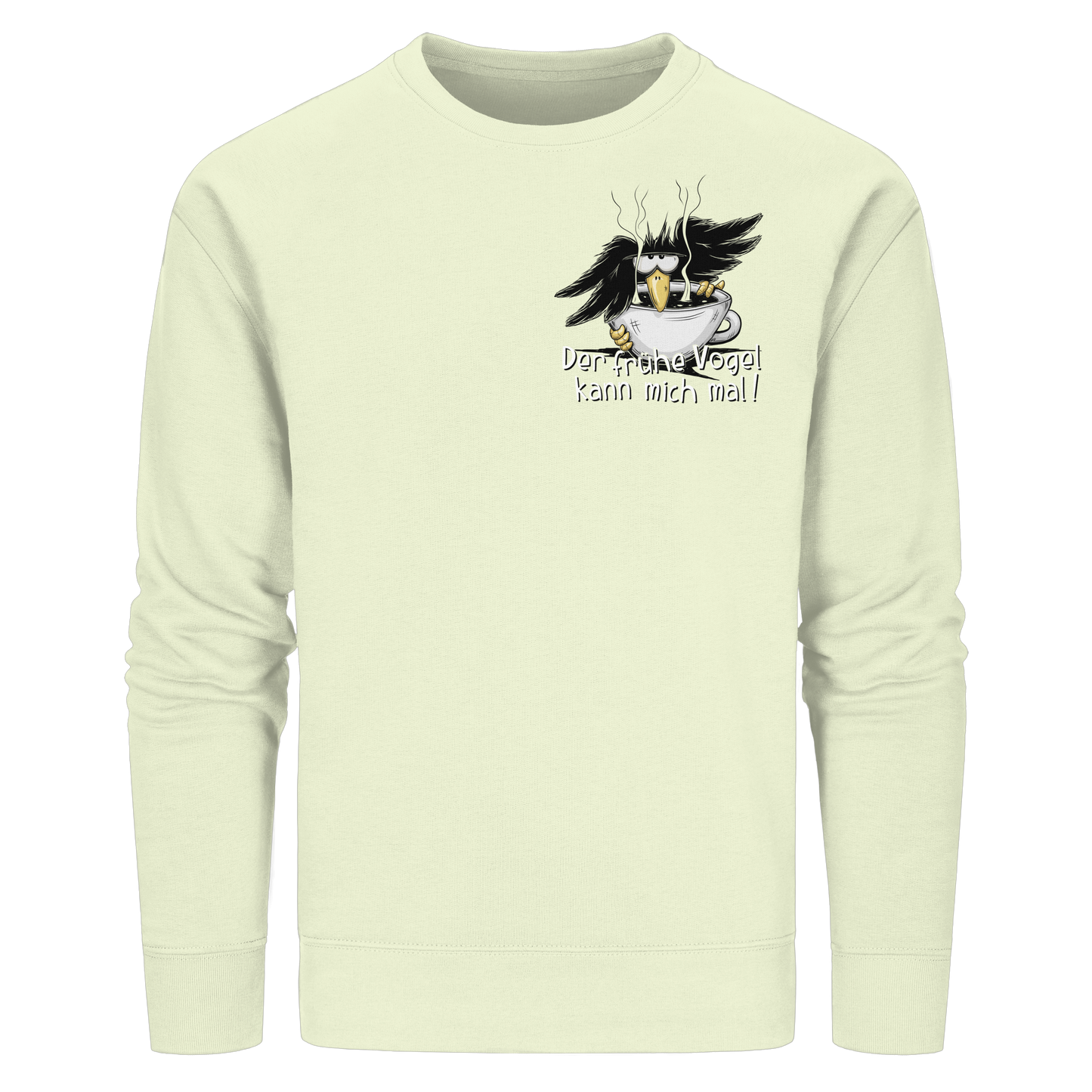 Der frühe Vogel kann mich mal | Kaffee Rabe - Organic Basic Unisex Sweatshirt