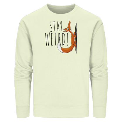 Stay Weird! Schräger Fuchs - Organic Basic Unisex Sweatshirt