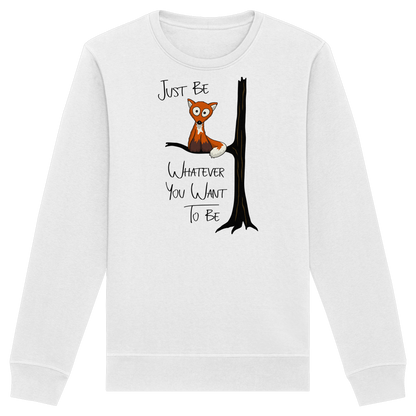 Just Be Whatever | Fuchs wie Eule - Organic Basic Unisex Sweatshirt