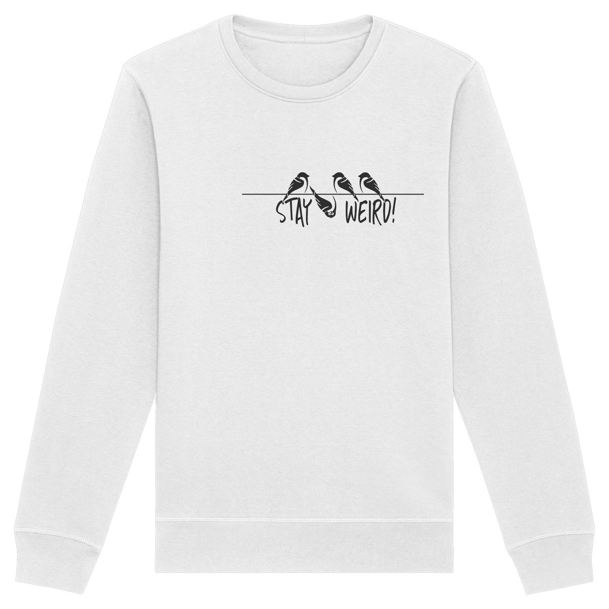 Stay Weird! Schräger Vogel Spatz - Organic Basic Unisex Sweatshirt