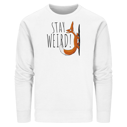 Stay Weird! Schräger Fuchs - Organic Basic Unisex Sweatshirt