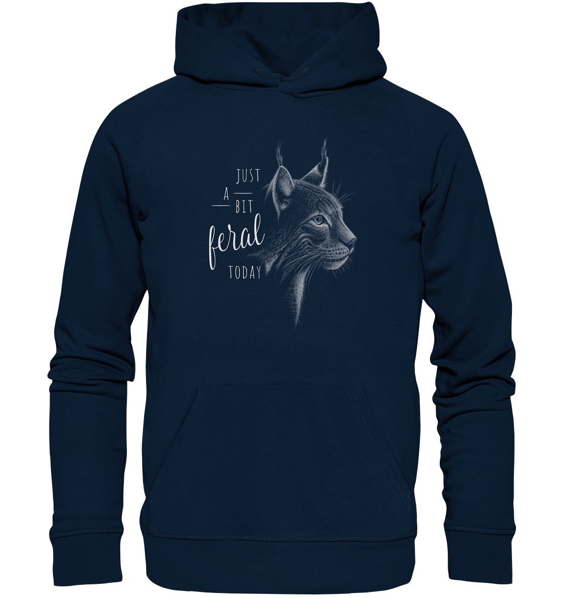 Just A Bit Feral Today! Wildkatze - Organic Hoodie