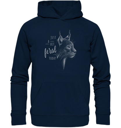 Just A Bit Feral Today! Wildkatze - Organic Hoodie