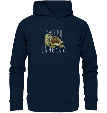 Mach mal langsam Schildkröte - Organic Hoodie
