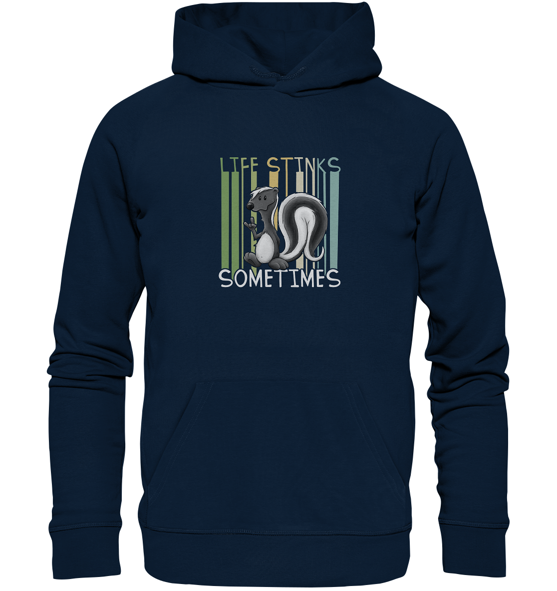 Life Stinks Sometimes Stinktier Weisheit - Organic Hoodie