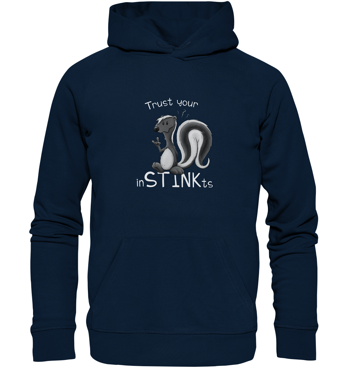 Trust Your inSTINKts Stinktier Humor - Organic Hoodie