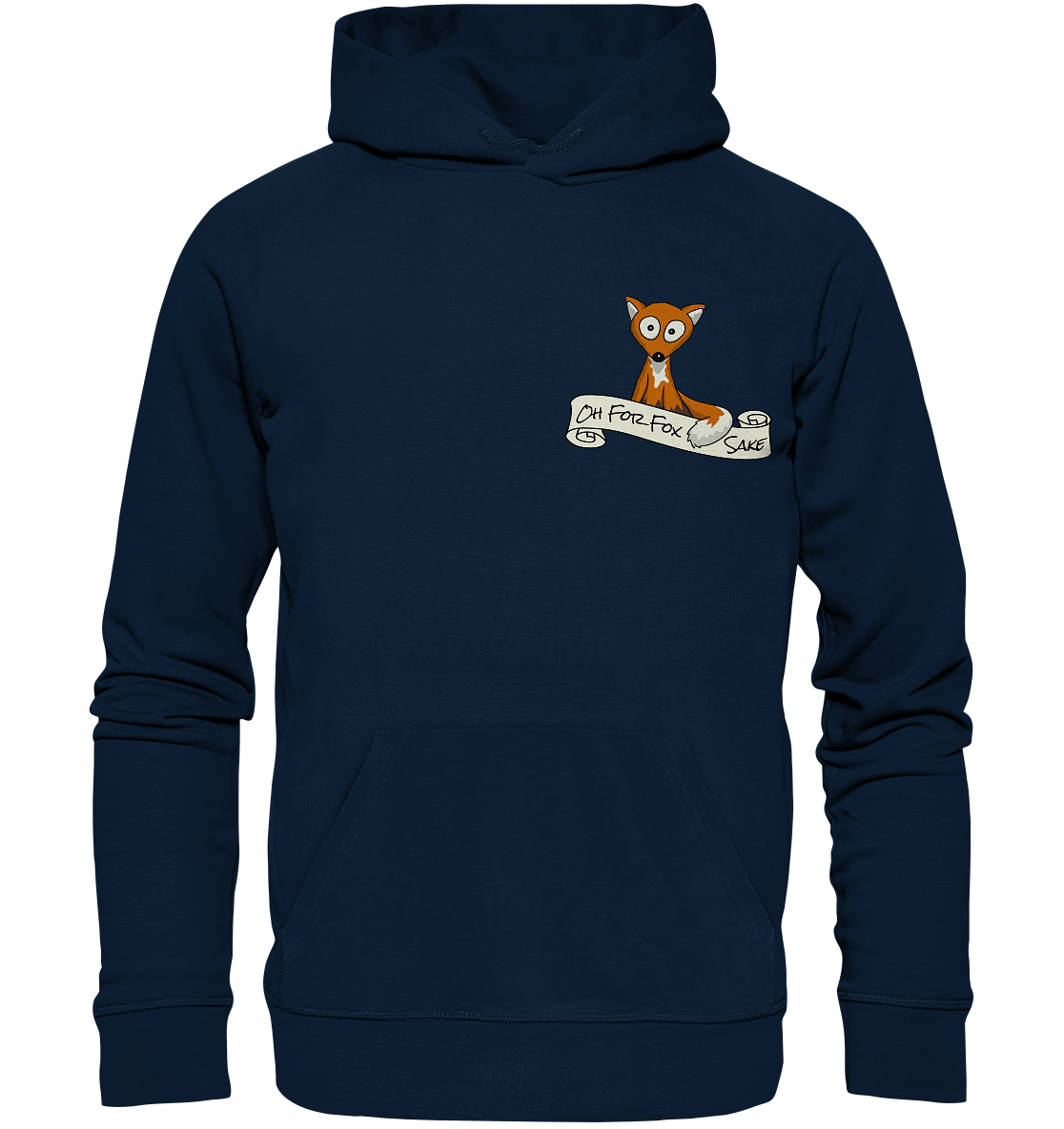 Oh For Fox Sake – Um Fuchses Willen - Organic Hoodie