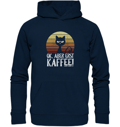 Ok, aber erst Kaffee | launische Katze - Organic Hoodie
