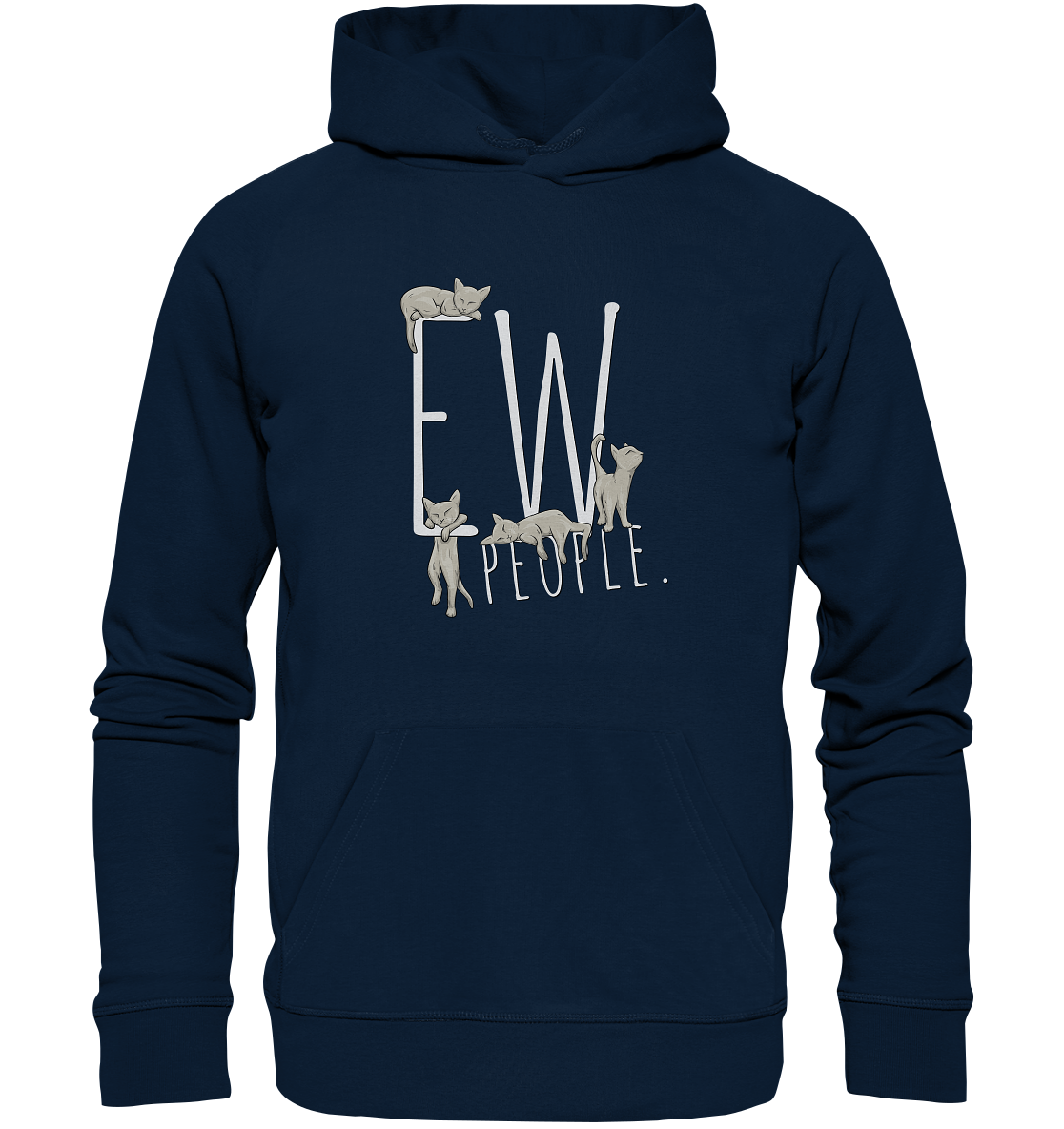Ew, People. Sarkastische Katzen - Organic Hoodie