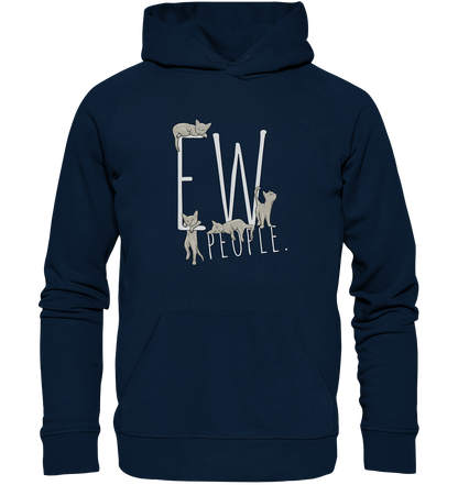 Ew, People. Sarkastische Katzen - Organic Hoodie