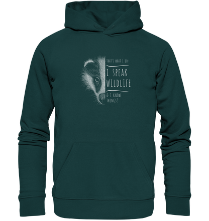 I Speak Wildlife And I Know Things! Dachs - Organic Hoodie