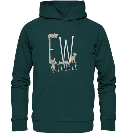 Ew, People. Sarkastische Katzen - Organic Hoodie