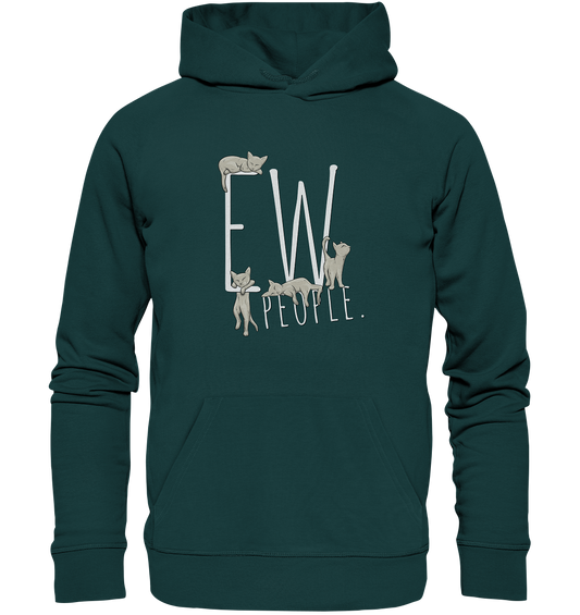 Ew, People. Sarkastische Katzen - Organic Hoodie
