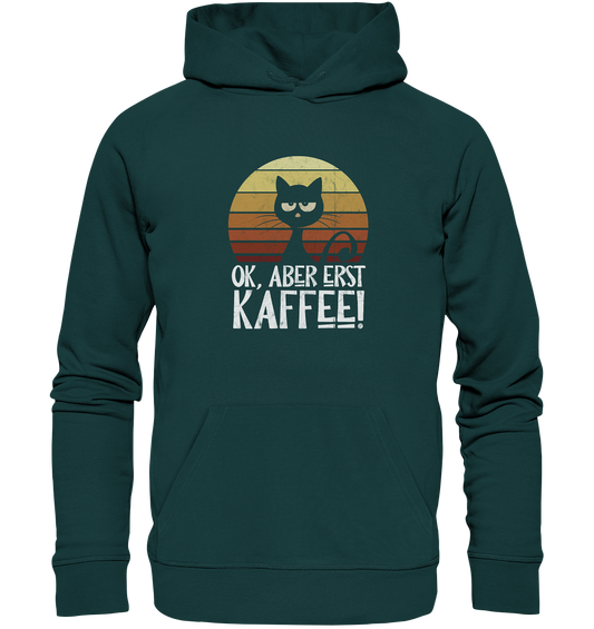 Ok, aber erst Kaffee | launische Katze - Organic Hoodie