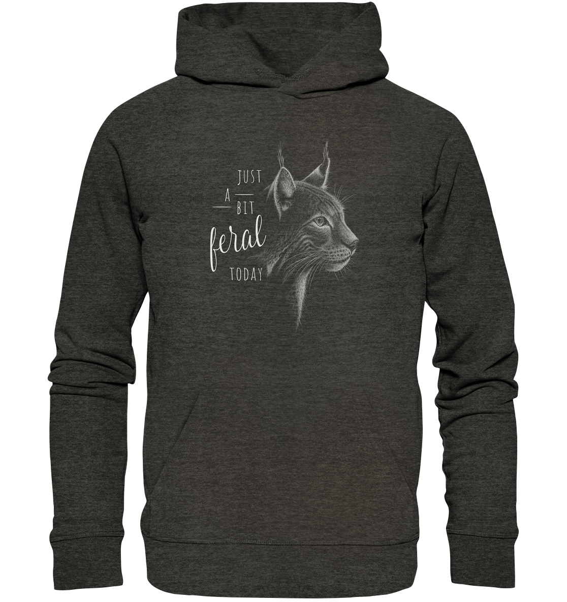 Just A Bit Feral Today! Wildkatze - Organic Hoodie