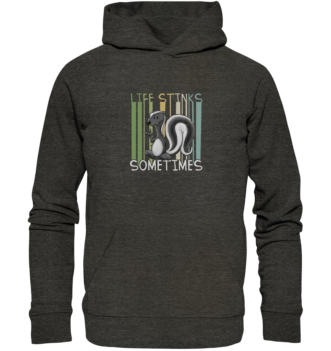 Life Stinks Sometimes Stinktier Weisheit - Organic Hoodie