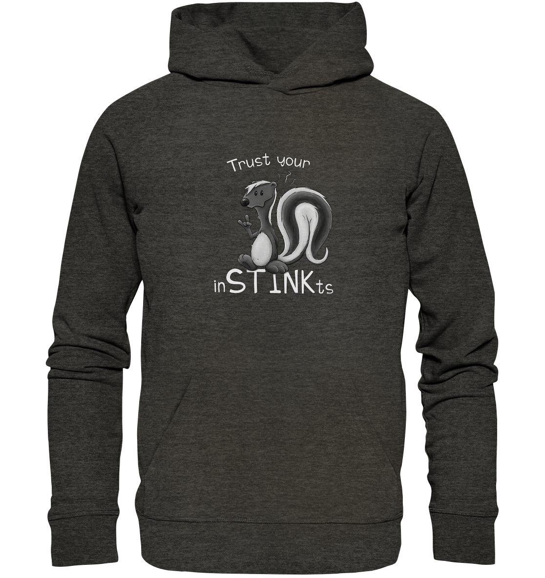Trust Your inSTINKts Stinktier Humor - Organic Hoodie