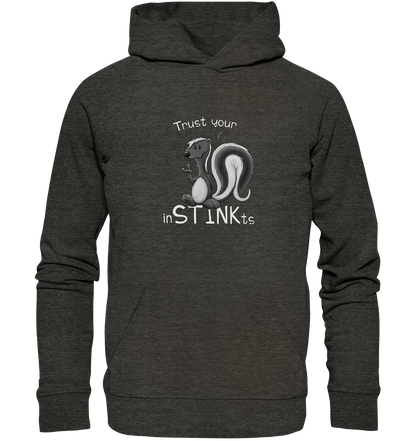 Trust Your inSTINKts Stinktier Humor - Organic Hoodie