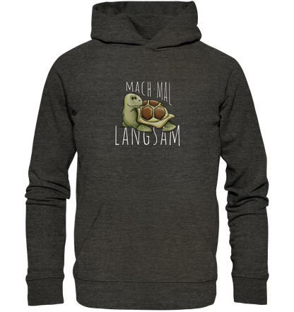 Mach mal langsam Schildkröte - Organic Hoodie