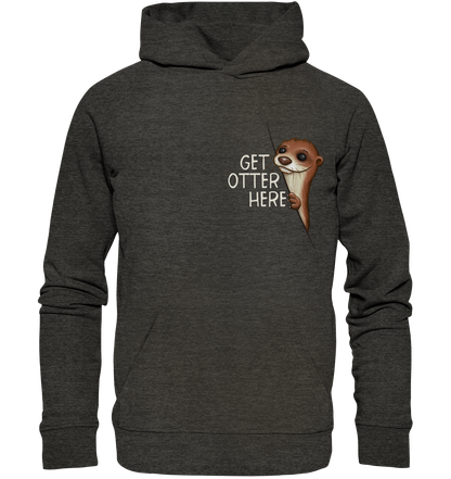 Get Otter Here | Lustiger Otter Kalauer - Organic Hoodie