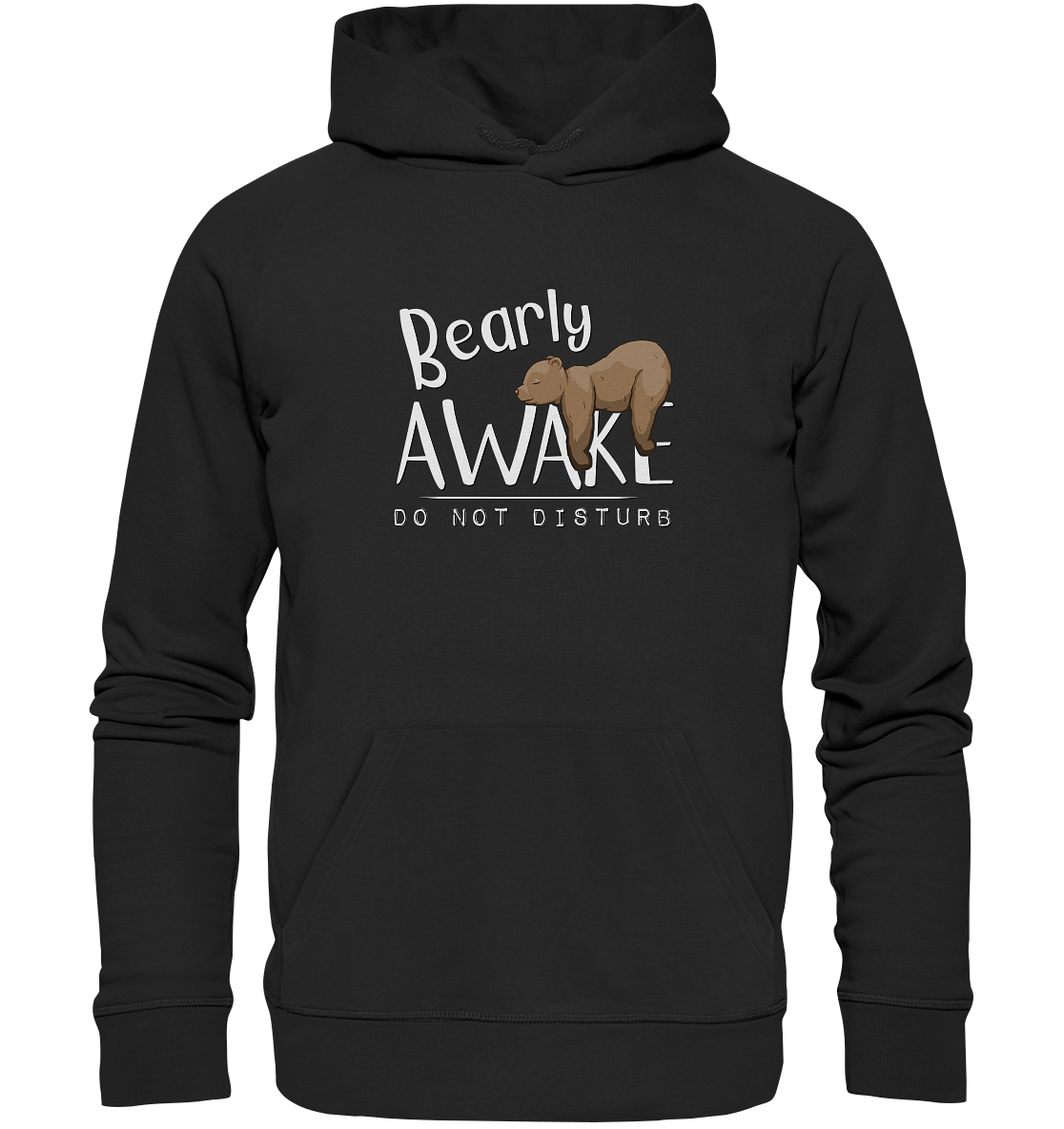 Bearly Awake Bitte nicht stören Bär - Organic Hoodie
