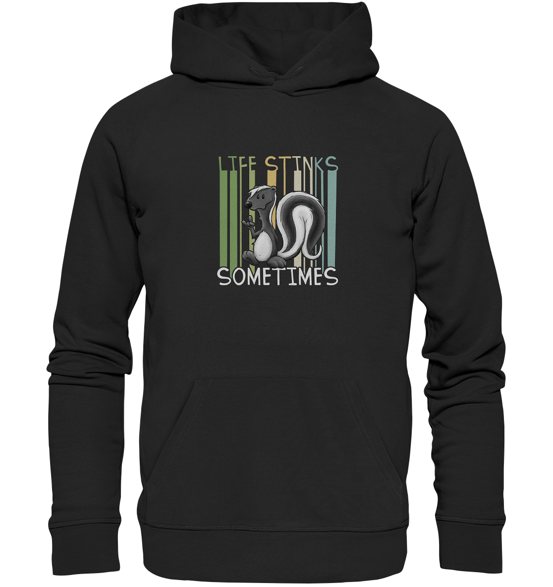 Life Stinks Sometimes Stinktier Weisheit - Organic Hoodie