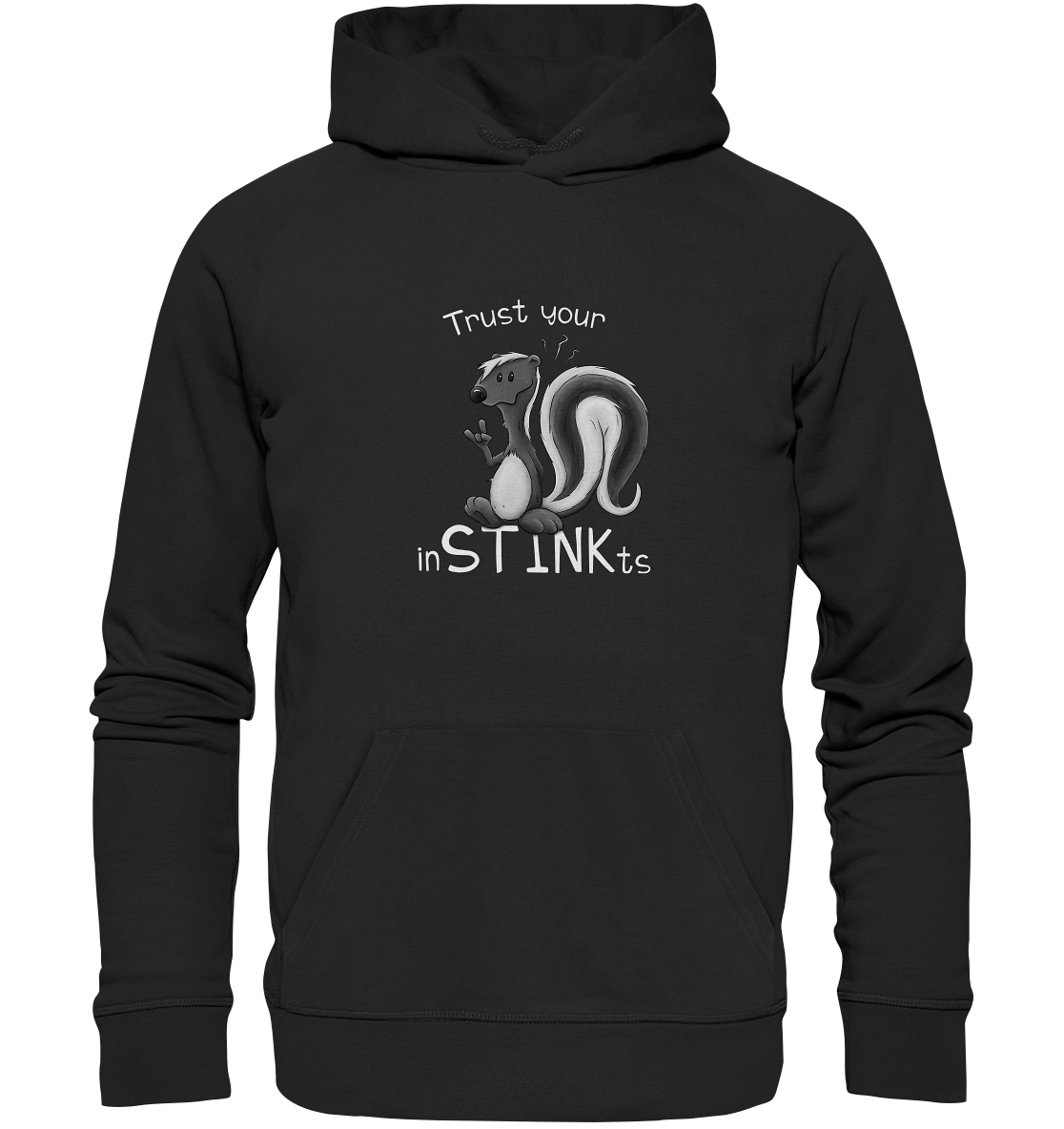 Trust Your inSTINKts Stinktier Humor - Organic Hoodie