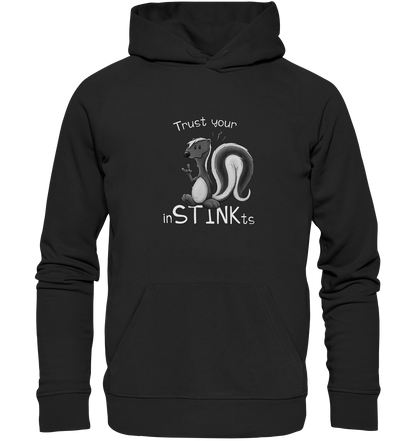 Trust Your inSTINKts Stinktier Humor - Organic Hoodie