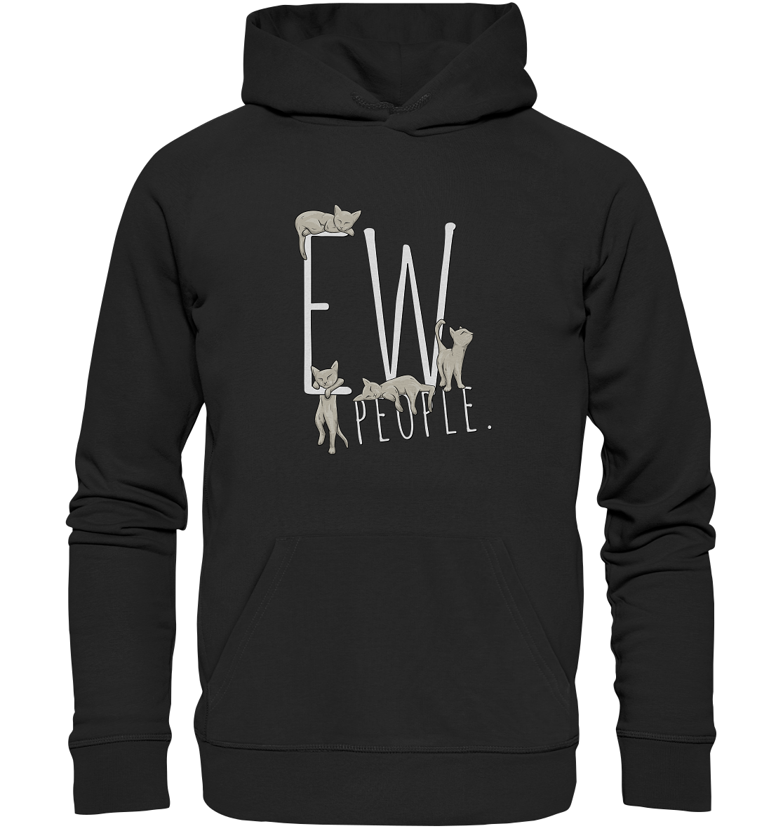 Ew, People. Sarkastische Katzen - Organic Hoodie