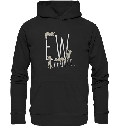 Ew, People. Sarkastische Katzen - Organic Hoodie