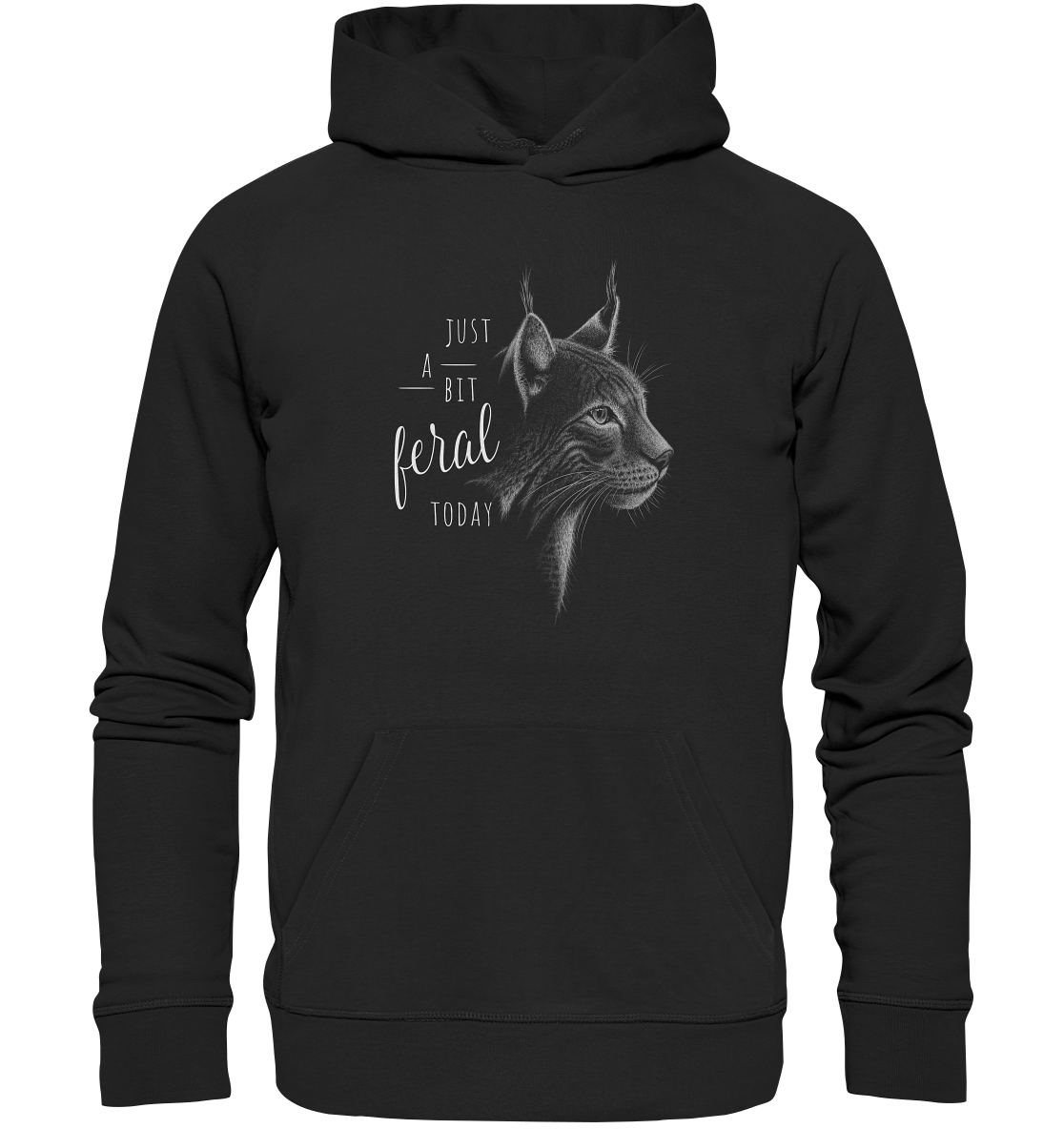 Just A Bit Feral Today! Wildkatze - Organic Hoodie