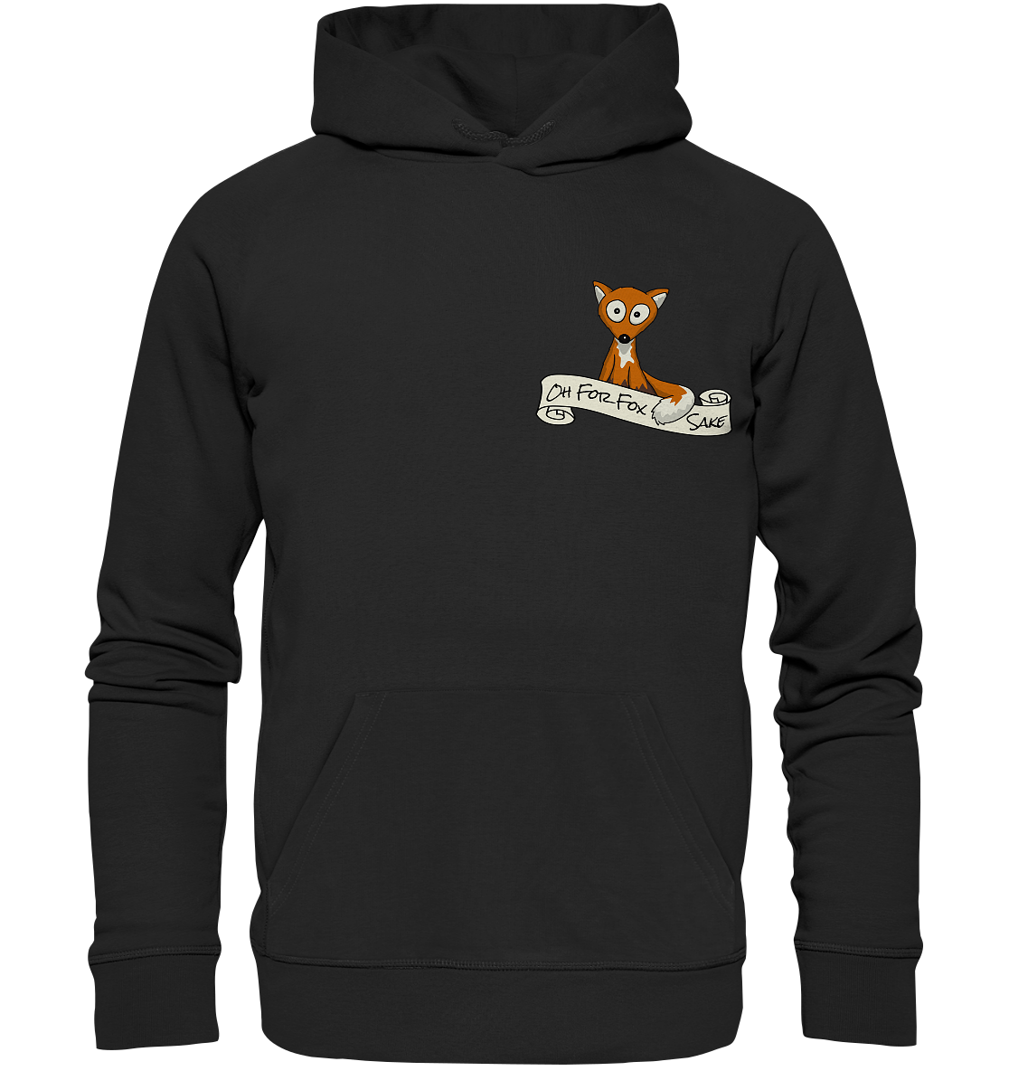 Oh For Fox Sake – Um Fuchses Willen - Organic Hoodie