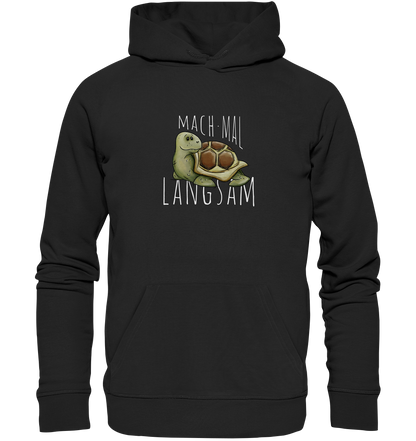 Mach mal langsam Schildkröte - Organic Hoodie