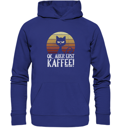 Ok, aber erst Kaffee | launische Katze - Organic Hoodie